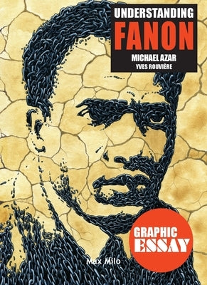 Understanding Fanon: Towards a New Humanism by Azar, Michael