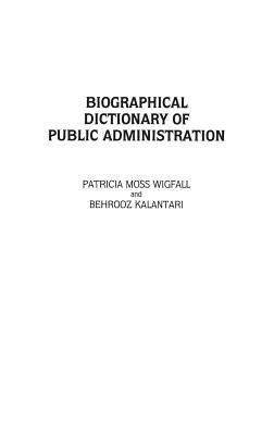 Biographical Dictionary of Public Administration by Kalantari, Behrooz