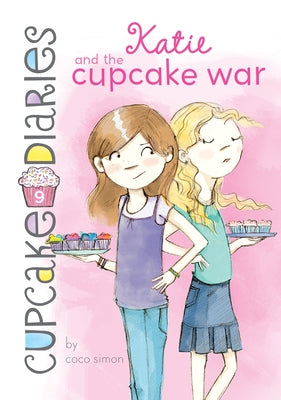 Katie and the Cupcake War: #9 by Simon, Coco