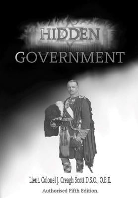 Hidden Government by Creagh Scott, John