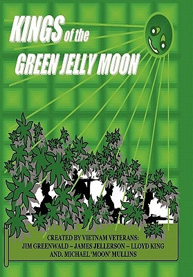 Kings of the Green Jelly Moon: The Book, Volume 1.5 by King, Greenwald