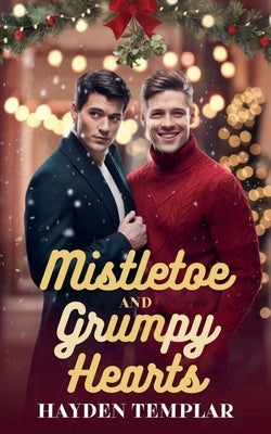 Mistletoe and Grumpy Hearts by Templar, Hayden