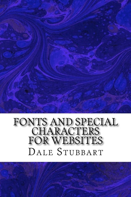 Fonts and Special Characters for Websites by Stubbart, Dale