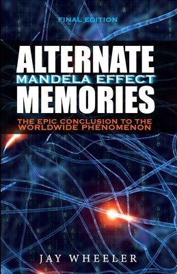 Alternate: The Mandela Effect by Wheeler, Jay