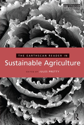 The Earthscan Reader in Sustainable Agriculture by Pretty, Jules