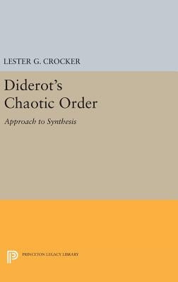Diderot's Chaotic Order: Approach to Synthesis by Crocker, Lester G.