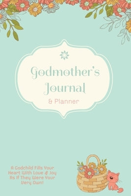 Godmother Journal: Special Godmother's Gift, Blank Lined Journal Pages, Daily Planner, Diary, Writing Notebook by Newton, Amy