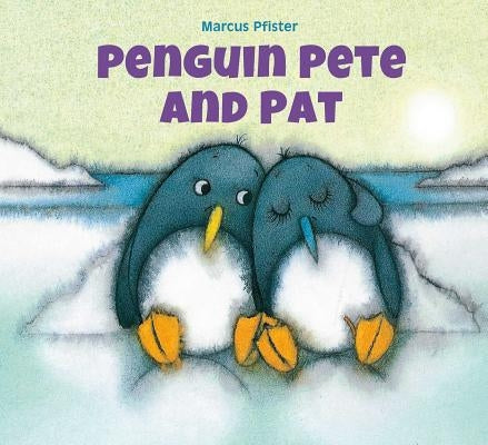 Penguin Pete and Pat by Pfister, Marcus