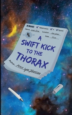 A Swift Kick to the Thorax by Johnstone, Mara Lynn