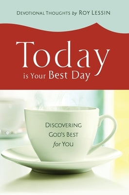 Today is Your Best Day by Lessin, Roy