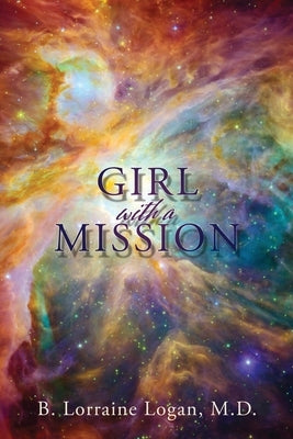 Girl with a Mission by Logan, B. Lorraine