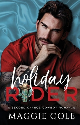 Holiday Rider: A Second Chance Cowboy Romance by Cole, Maggie