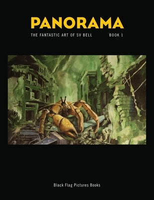 Panorama Book 1: The Fantastic Art of Sv Bell by Bell, Sv