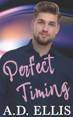 Perfect Timing by Ellis, A. D.