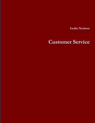 Customer Service by Nealson, Leslie