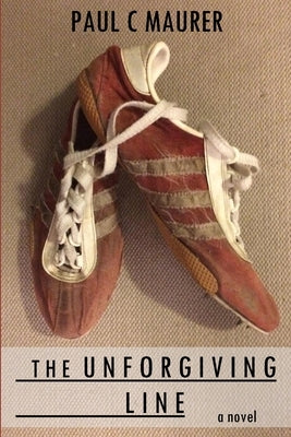 The Unforgiving Line by Maurer, Paul C.