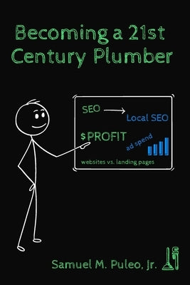 Becoming a 21st Century Plumber by Puleo, Samuel