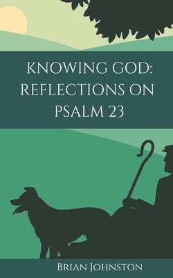 Knowing God: Reflections on Psalm 23 by Press, Hayes