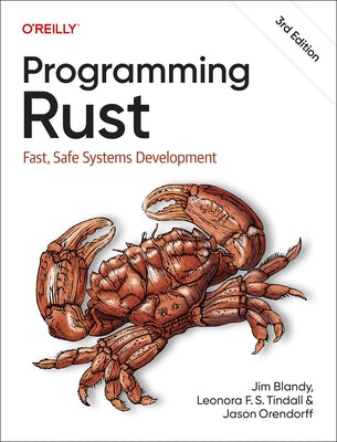 Programming Rust: Fast, Safe Systems Development by Blandy, Jim