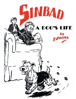 Sinbad: A Dog's Life by Dumm, Edwina