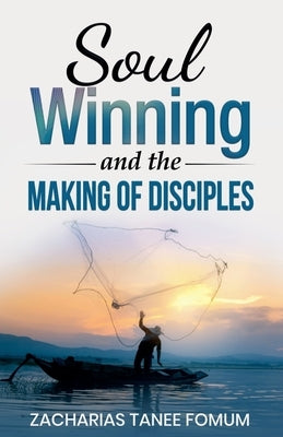 Soul-Winning And the Making of Disciples by Fomum, Zacharias Tanee