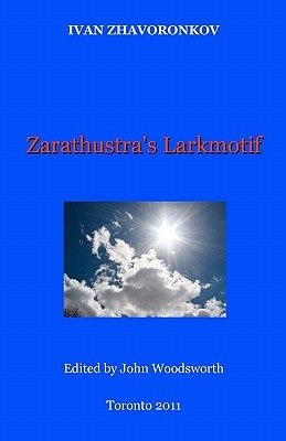 Zarathustra's Larkmotif by Woodsworth, John