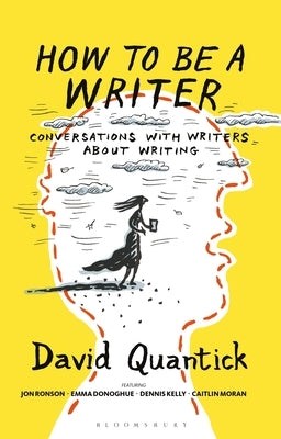 How to Be a Writer by Quantick, David
