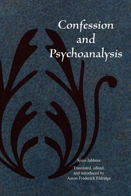 Confession and Psychoanalysis by Jabbour, Spiro
