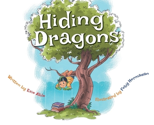 Hiding Dragons by Able, Evie