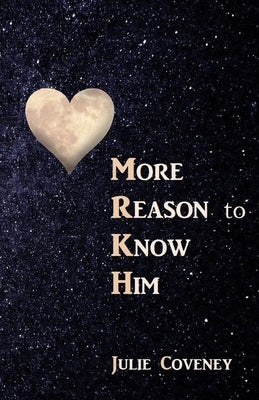 Mrkh: More Reason to Know Him by Coveney, Julie