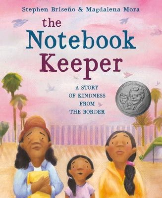 The Notebook Keeper: A Story of Kindness from the Border by Briseño, Stephen