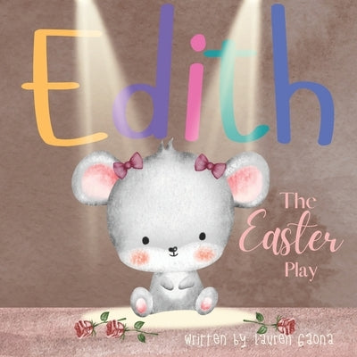 Edith: The Easter Play by Gaona, Lauren