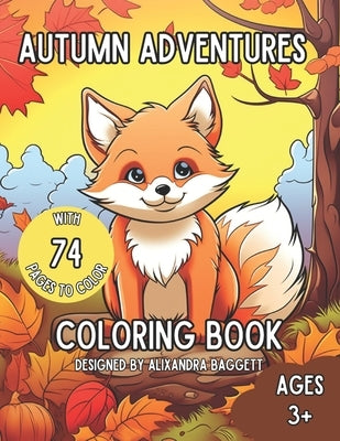 Autumn Adventures Coloring Book: Playful Fall coloring for Kids - Explore the Magic of the Season by Baggett, Alixandra S.