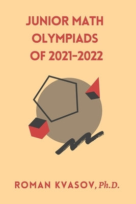 Junior Math Olympiads of 2021-2022 by Kvasov, Roman