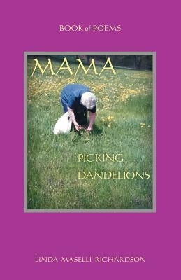 Mama Picking Dandelions by Richardson, Linda Maselli