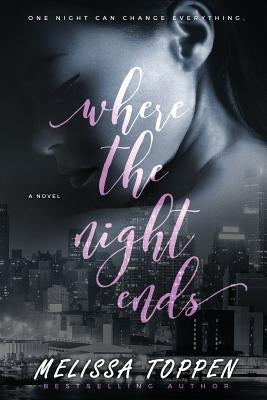 Where the Night Ends by Toppen, Melissa