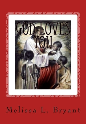 God Loves You by Bryant, Melissa L.