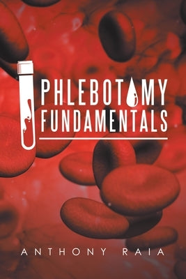Phlebotomy Fundamentals by Raia, Anthony