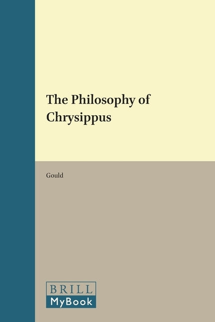 The Philosophy of Chrysippus by Gould
