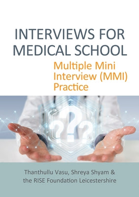 Interviews for Medical School: Multiple Mini Interview (MMI) Practice by Vasu, Thanthullu