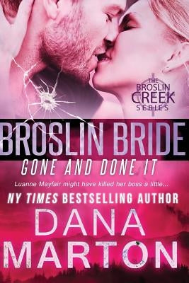 Broslin Bride: Gone and Done it by Marton, Dana