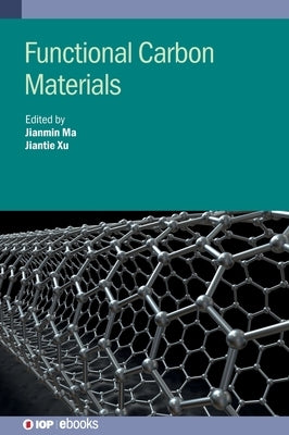 Functional Carbon Materials by Ma, Jianmin