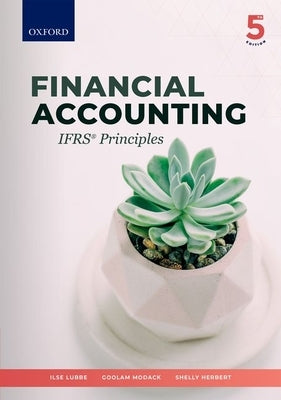 Financial Accounting: Ifrs Principles by Lubbe, Ilse