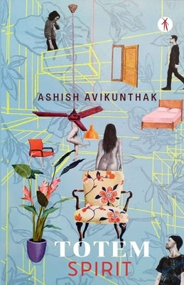 Totem Spirit by Avikunthak, Ashish