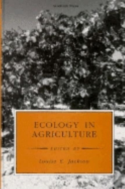 Ecology in Agriculture by Jackson, Louise E.