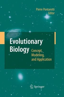 Evolutionary Biology: Concept, Modeling, and Application by Pontarotti, Pierre