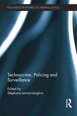 Technocrime: Policing and Surveillance by Leman-Langlois, St?phane