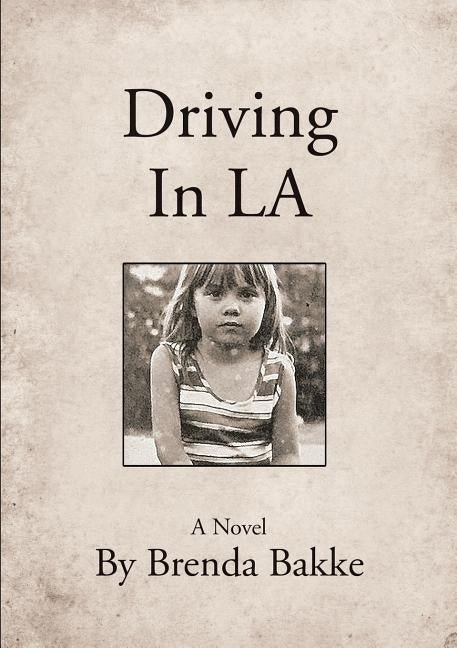 Driving In LA by Bakke, Brenda