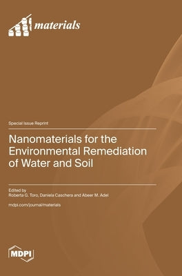 Nanomaterials for the Environmental Remediation of Water and Soil by Toro, Roberta G.