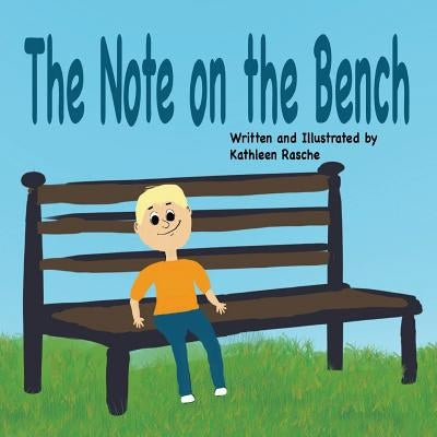 The Note on the Bench by Rasche, Kathleen